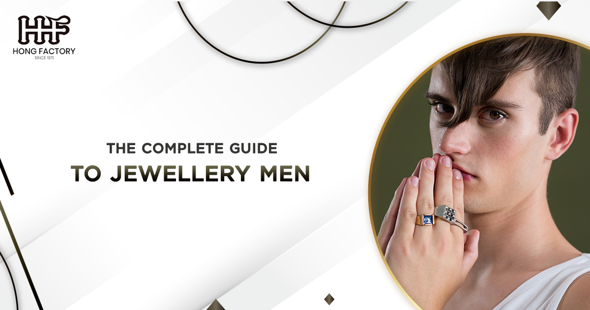 The Complete Guide to Jewellery Men and How to Create a Viral Online Campaign